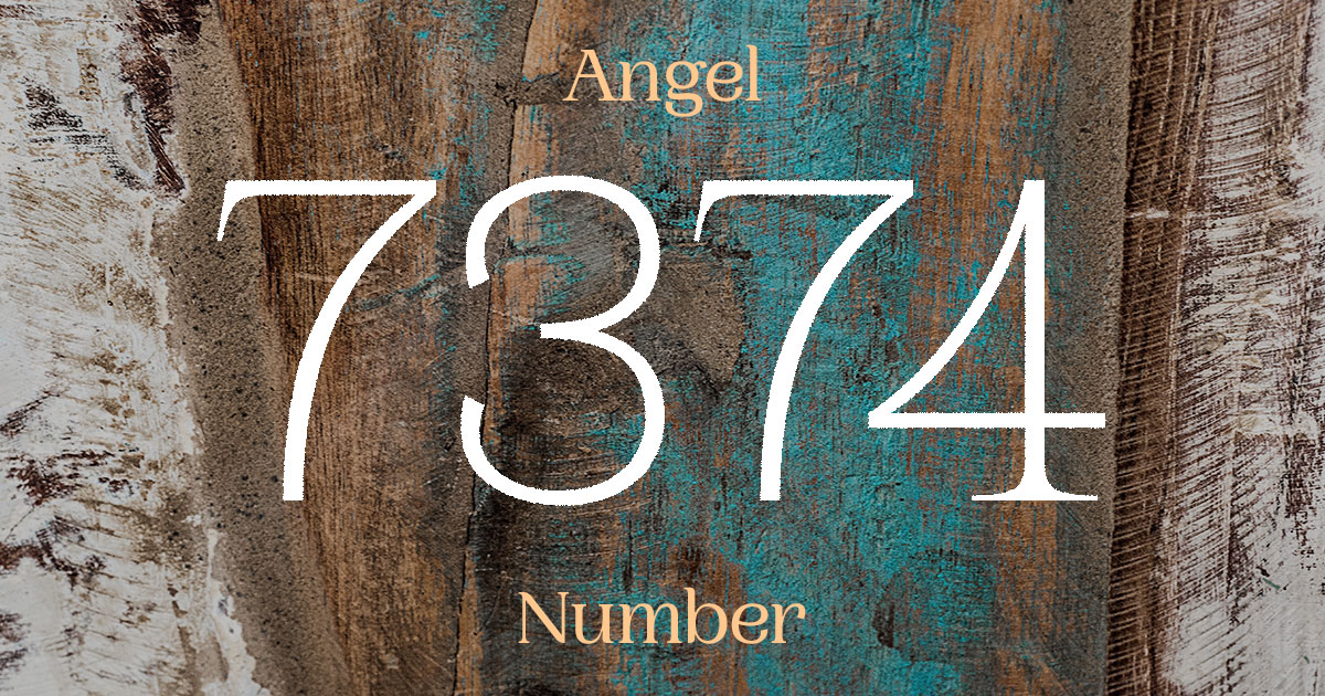 7374 Angel Number meaning