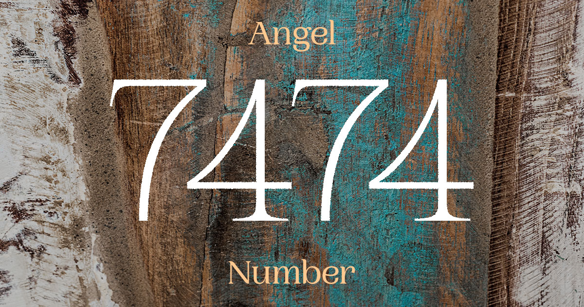 7474 Angel Number meaning