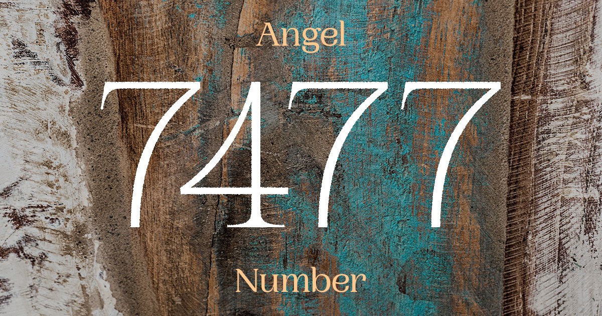 7477 Angel Number meaning