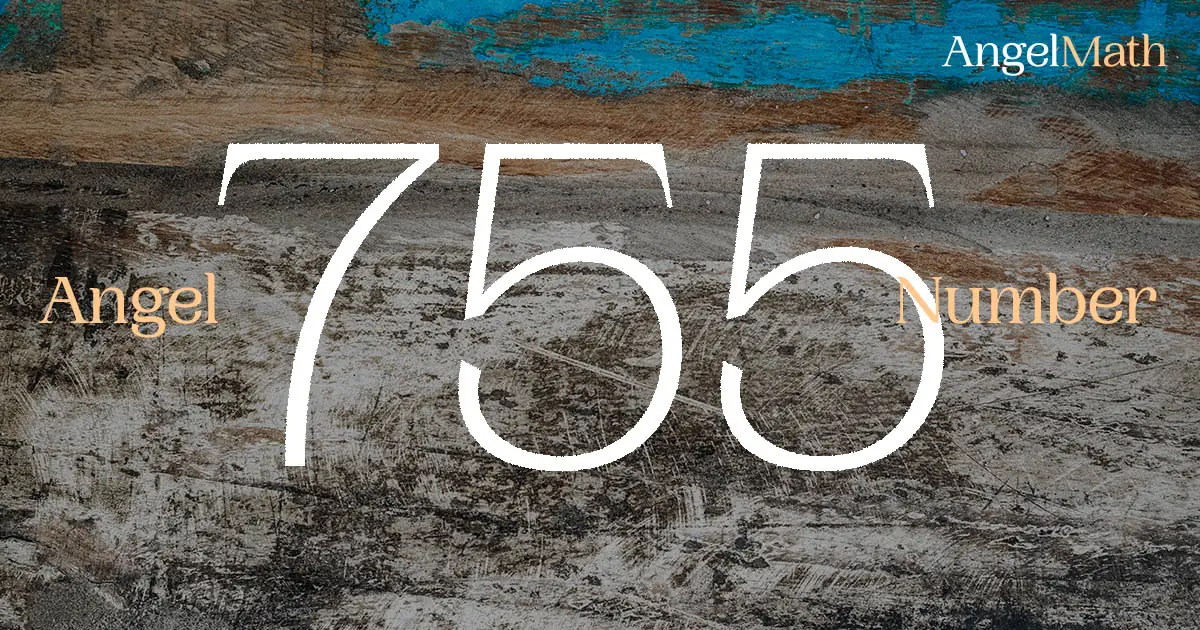 755 Angel Number meaning