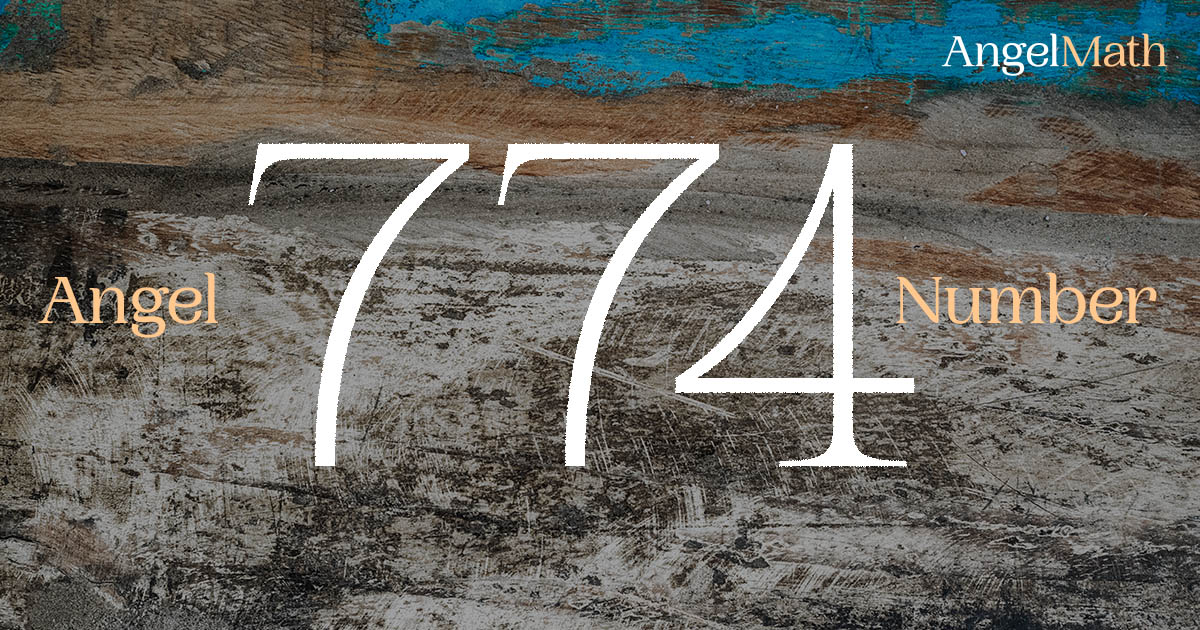 774 Angel Number meaning