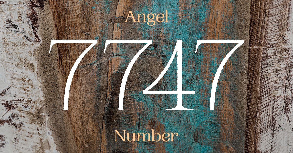 7747 Angel Number meaning