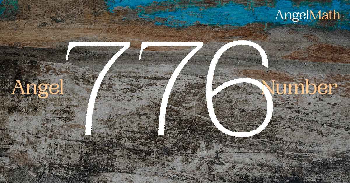 776 Angel Number meaning