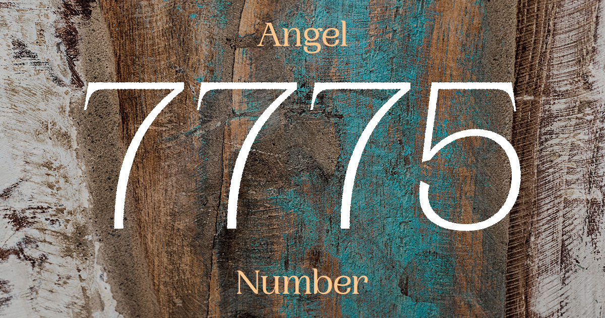 7775 Angel Number meaning