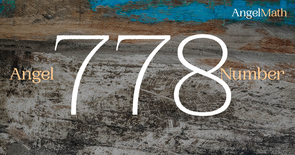 778 Angel Number meaning