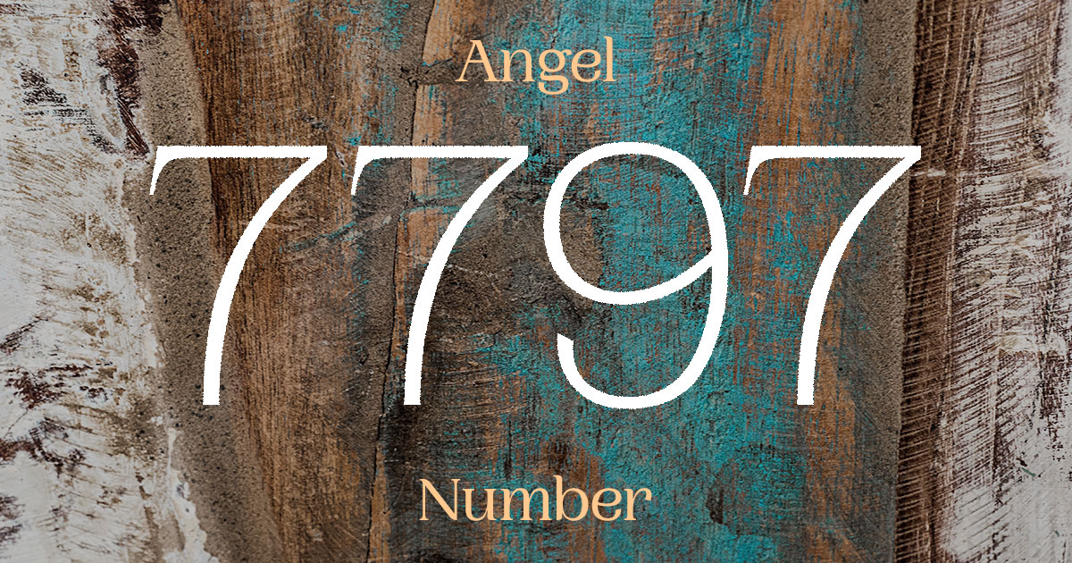 7797 Angel Number meaning