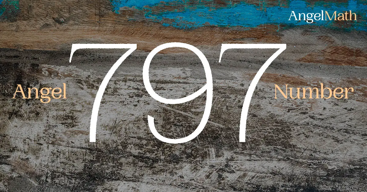 797 Angel Number meaning