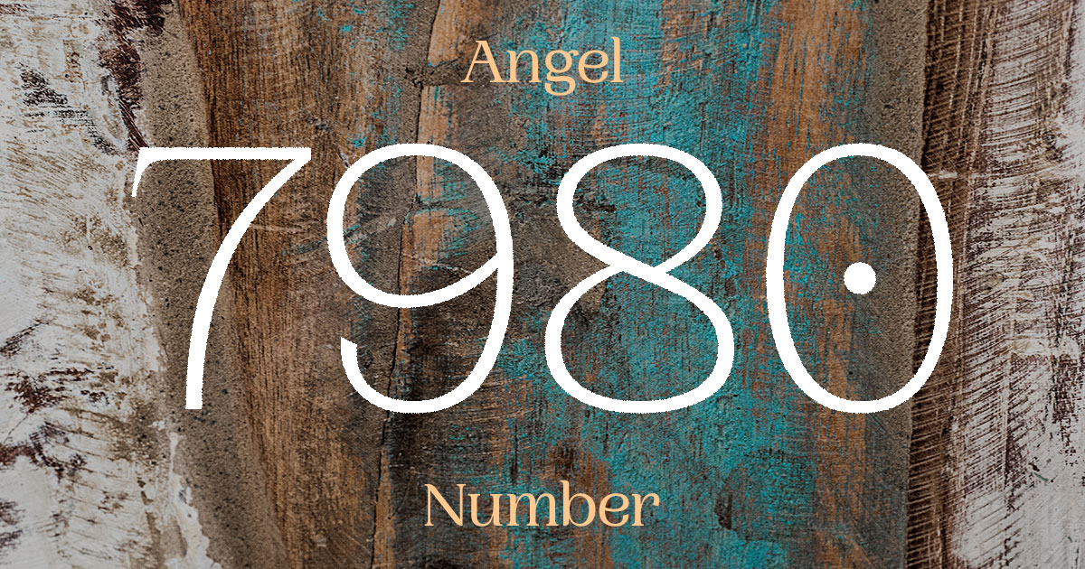 7980 Angel Number meaning