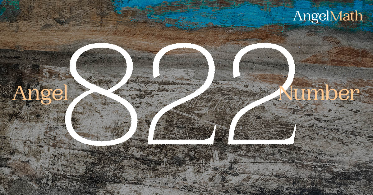 822 Angel Number Meaning 822 Angel Number Meaning