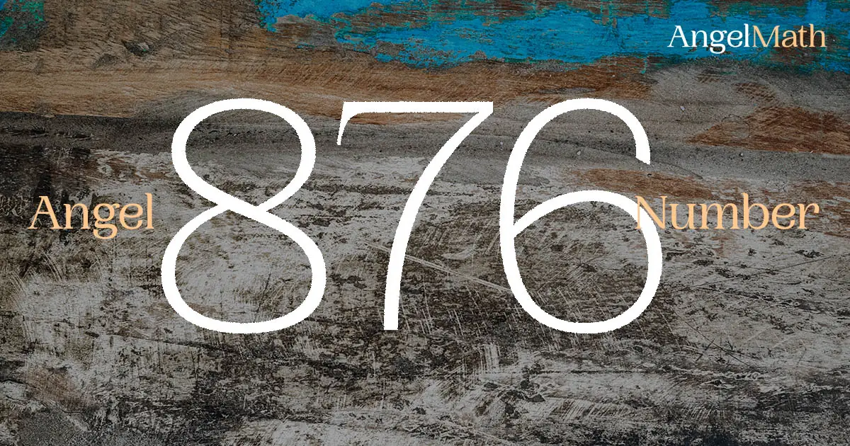 876 Angel Number meaning