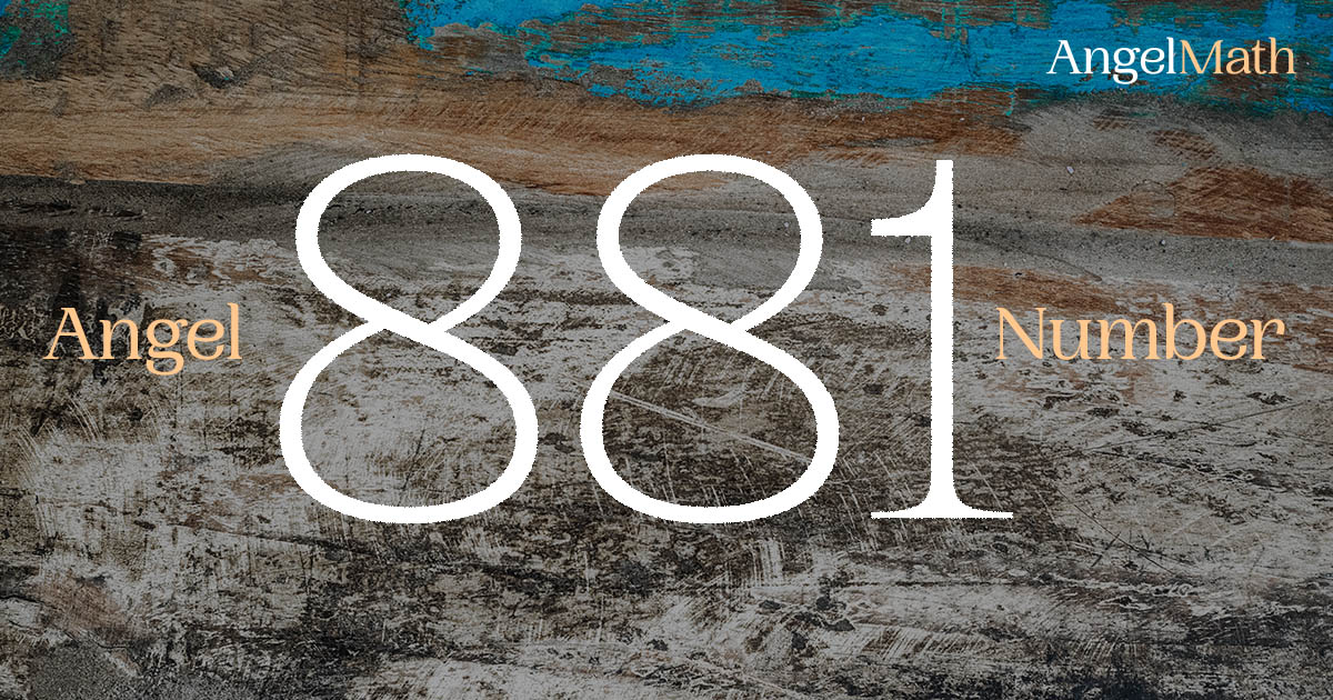 881 Angel Number meaning