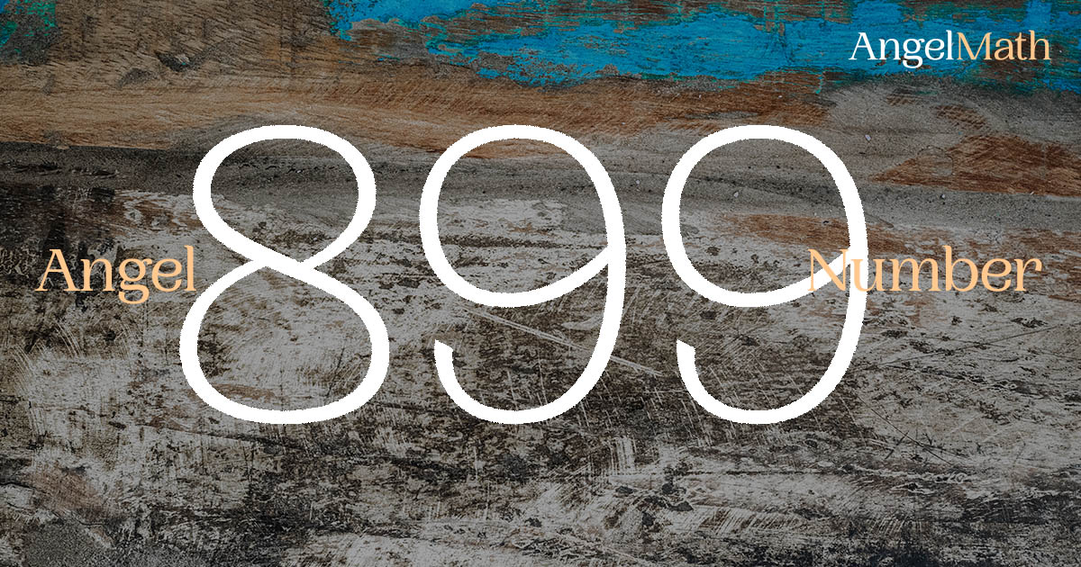 899 Angel Number meaning