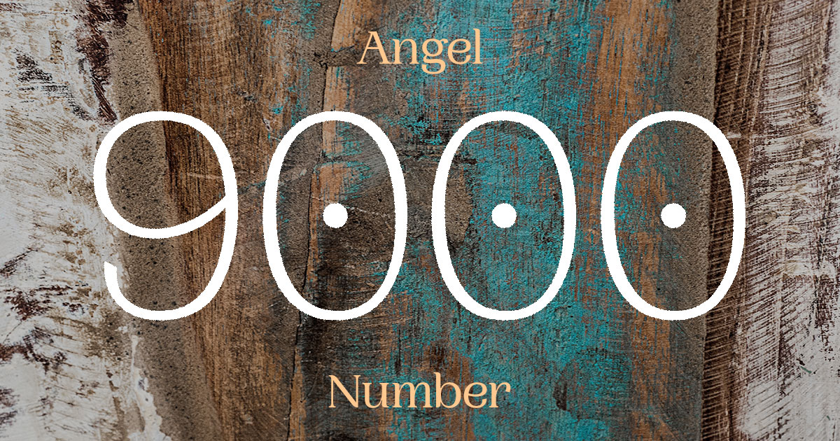 9000 Angel Number meaning