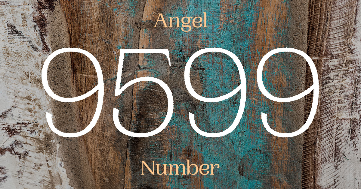 9599 Angel Number meaning