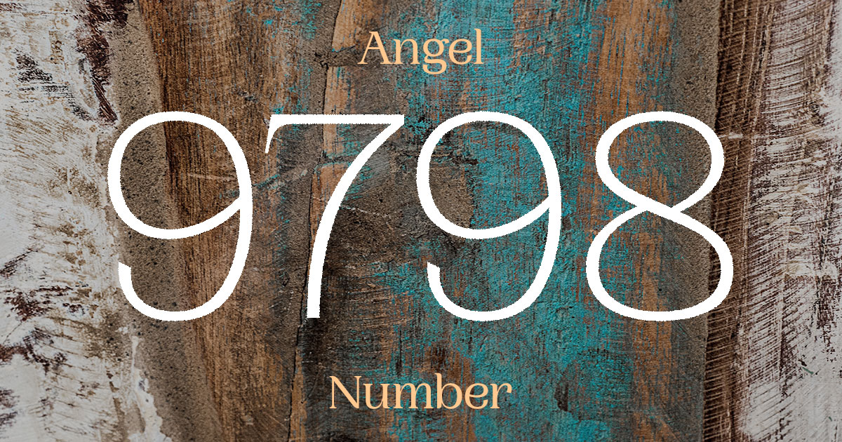 9798 Angel Number meaning