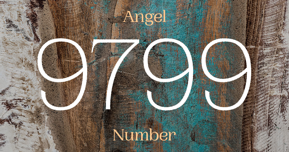 9799 Angel Number meaning