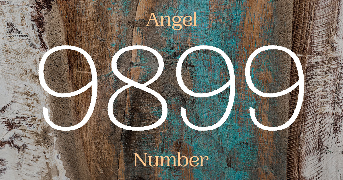 9899 Angel Number meaning