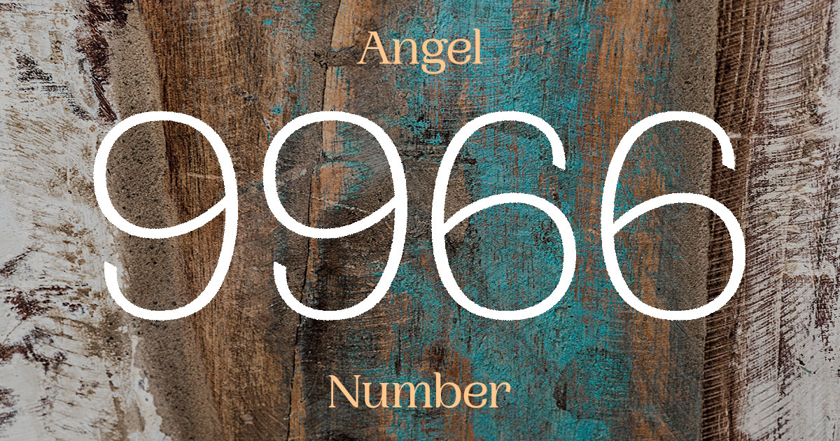 9966 Angel Number meaning