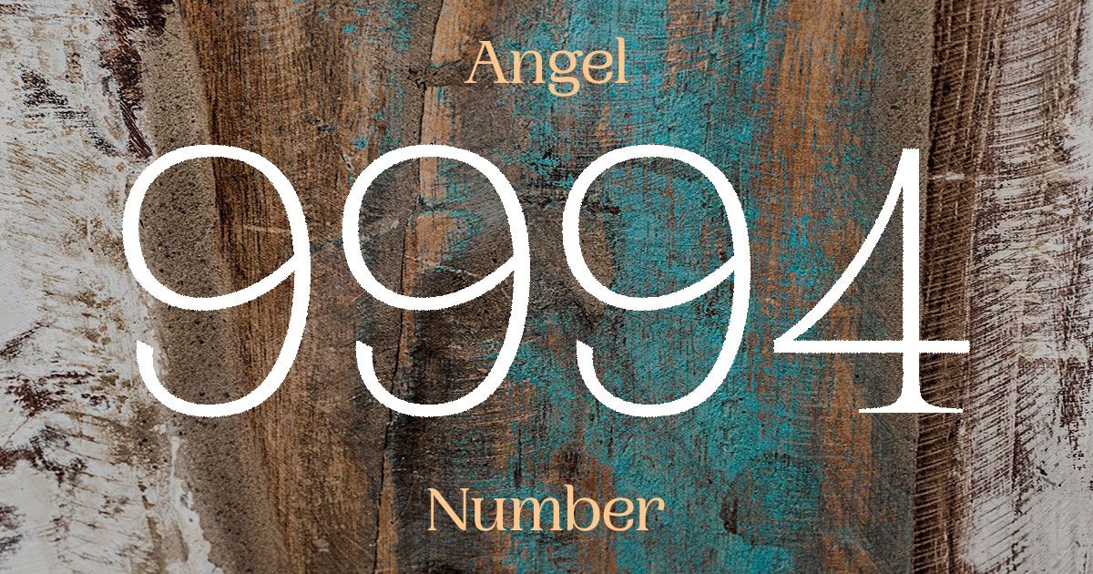 9994 Angel Number meaning