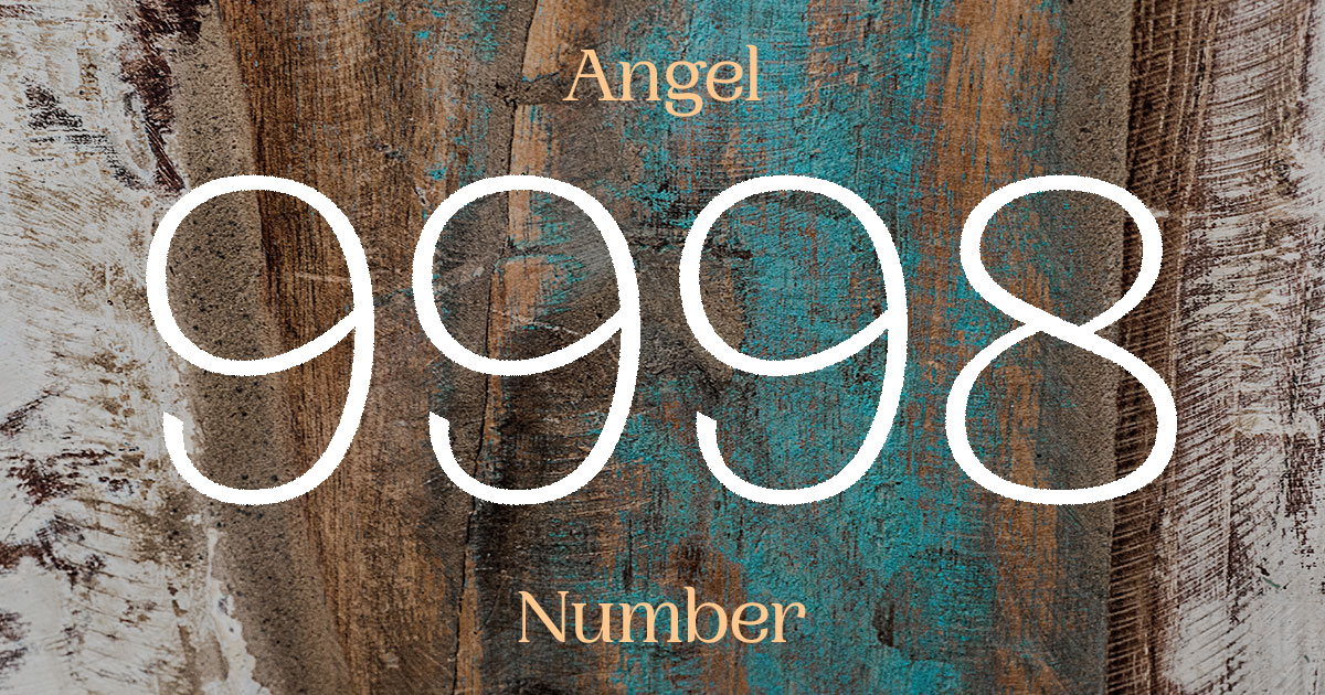 9998 Angel Number meaning