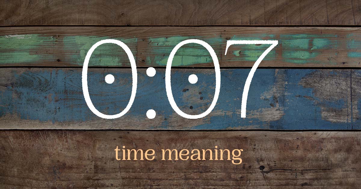 0:07 time meaning