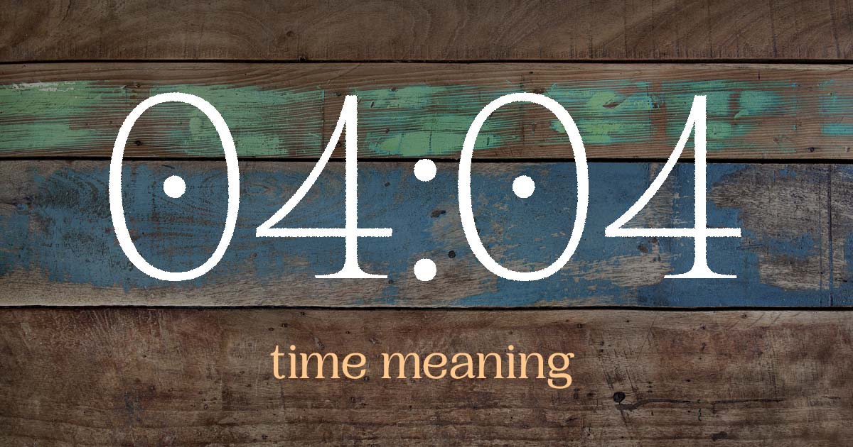 04:04 time meaning