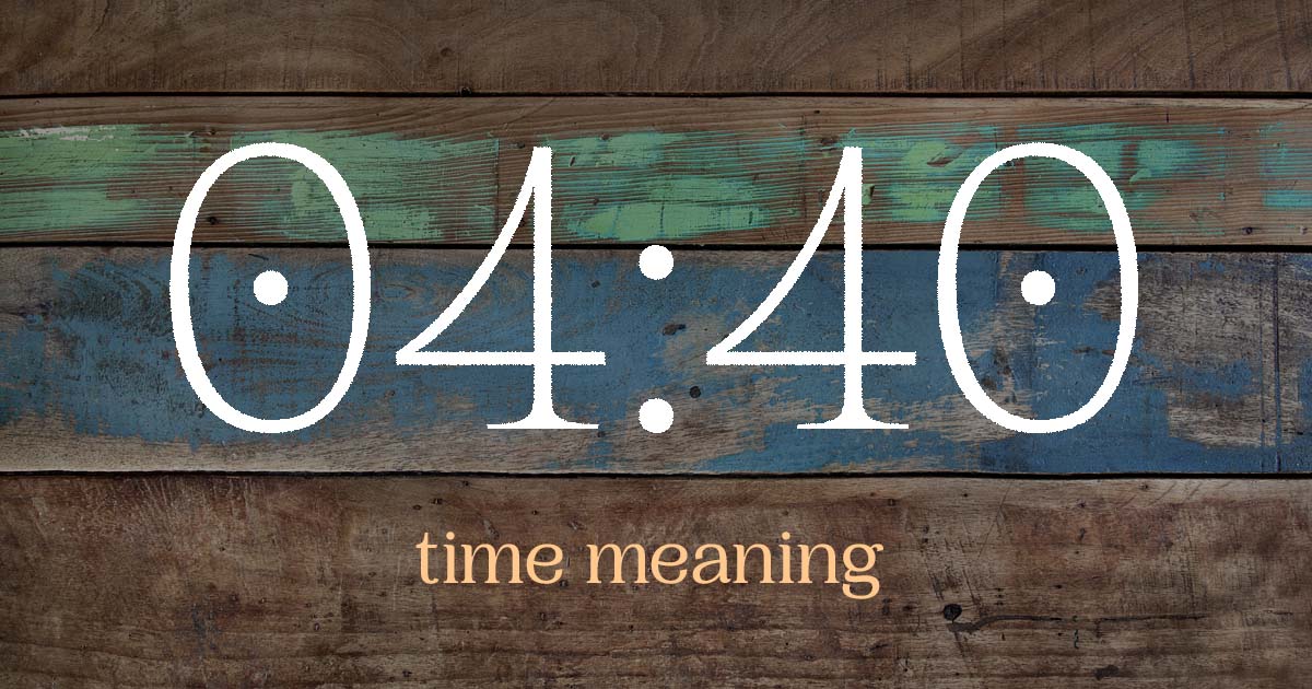 04:40 time meaning