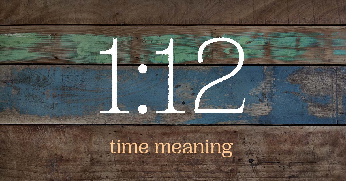 1:12 time meaning