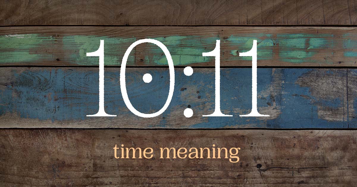 10:11 time meaning