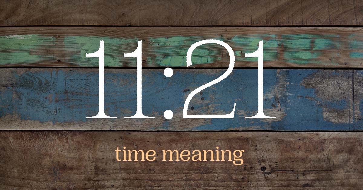 11:21 time meaning