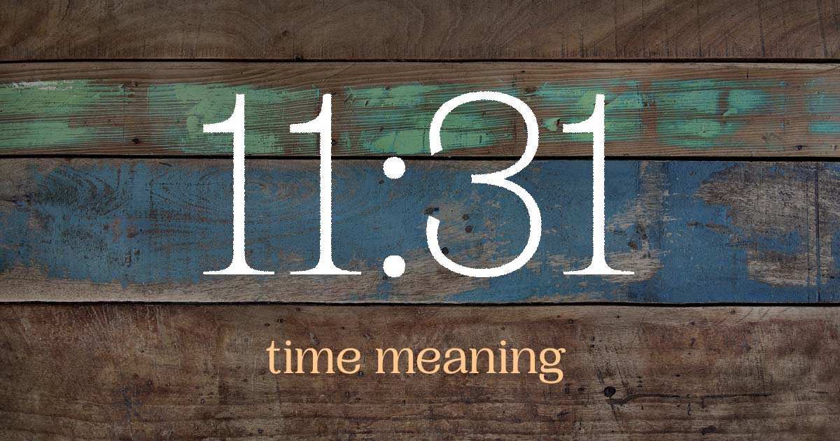 11:31 time meaning