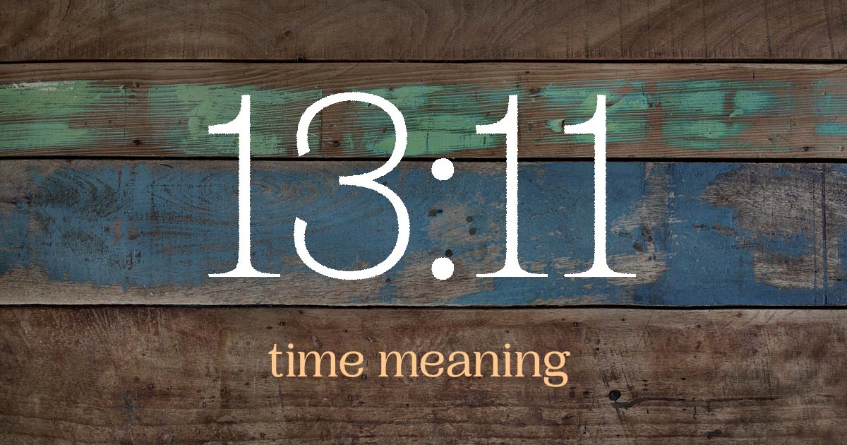 13:11 time meaning