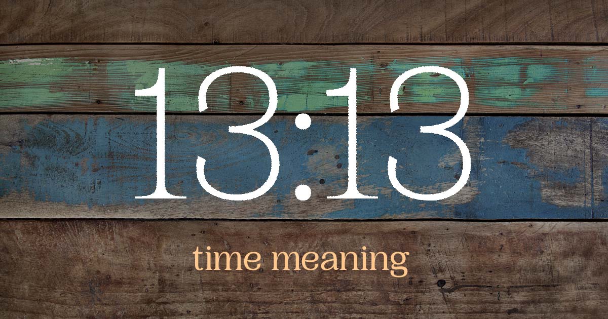 13:13 time meaning