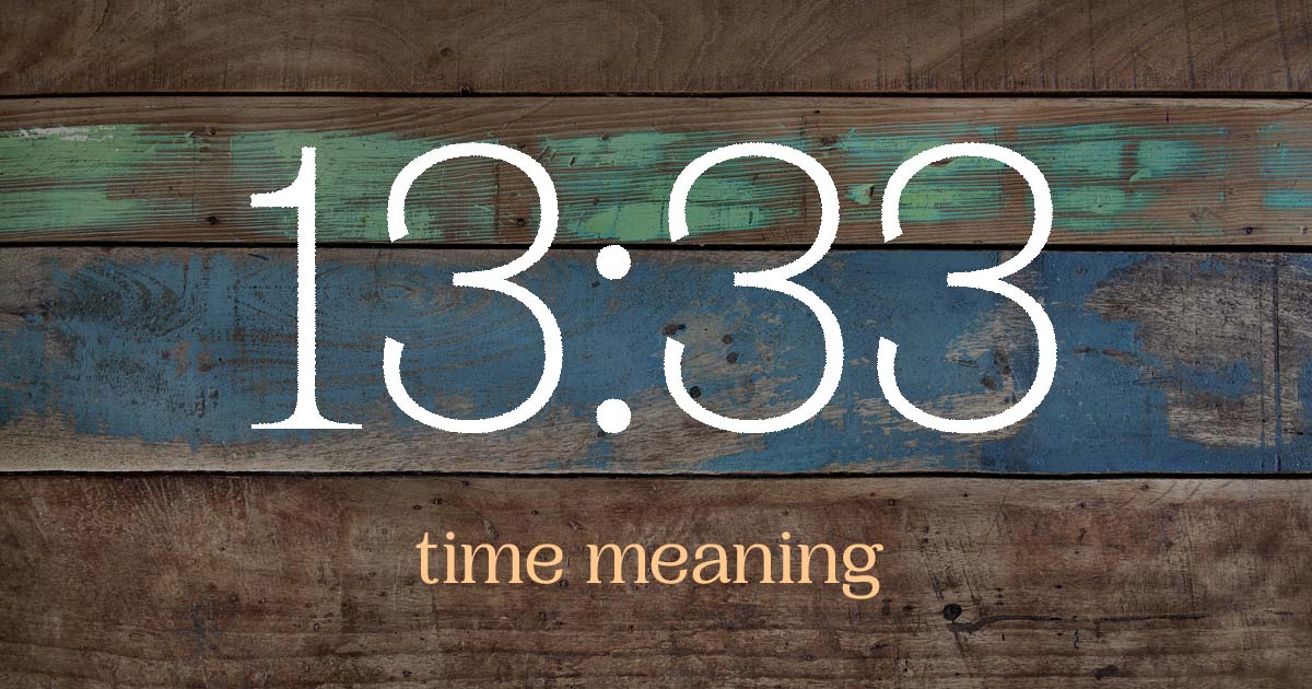 13:33 time meaning