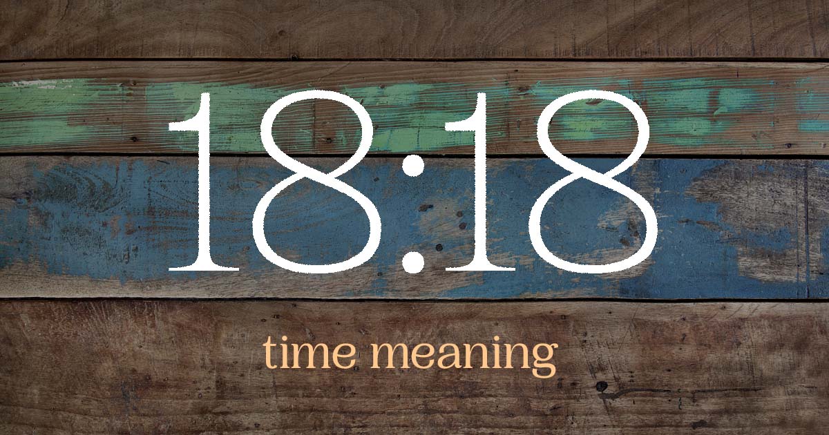 18:18 time meaning