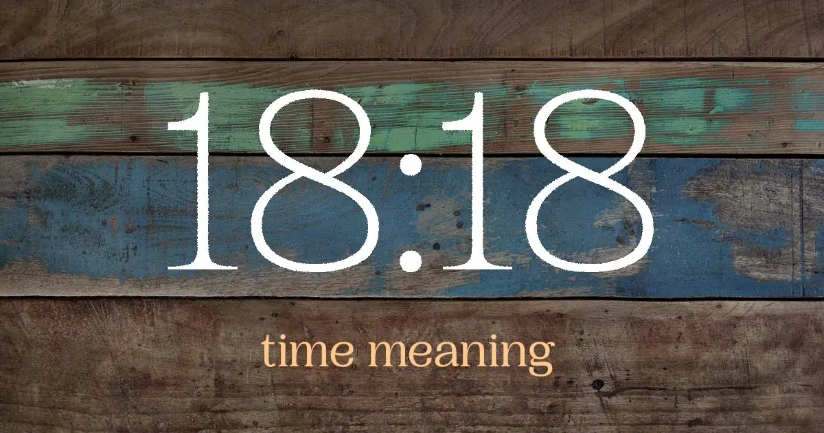 18:18 time meaning