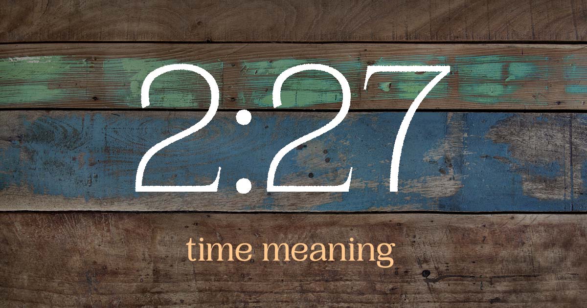 2:27 time meaning