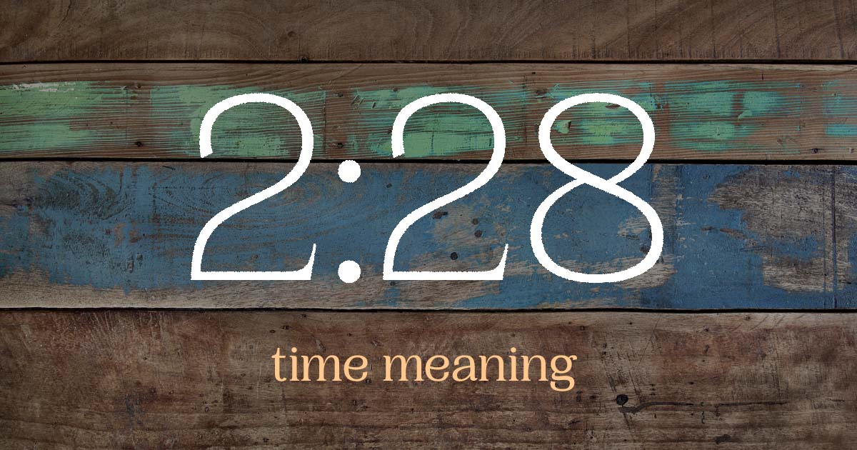 2:28 time meaning