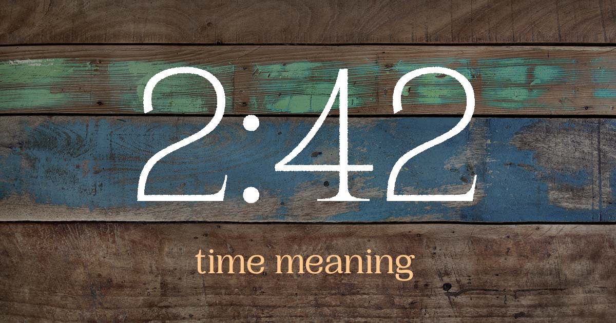 2:42 time meaning