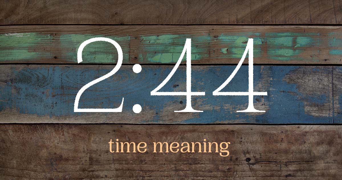 2:44 time meaning