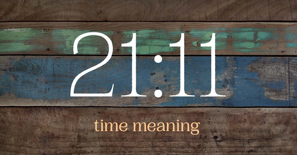 21:11 time meaning