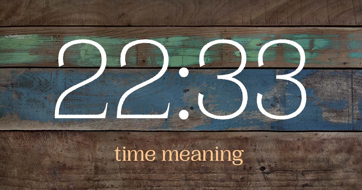 22:33 time meaning