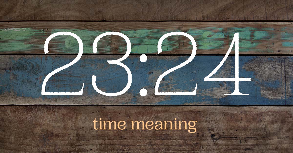 23:24 time meaning