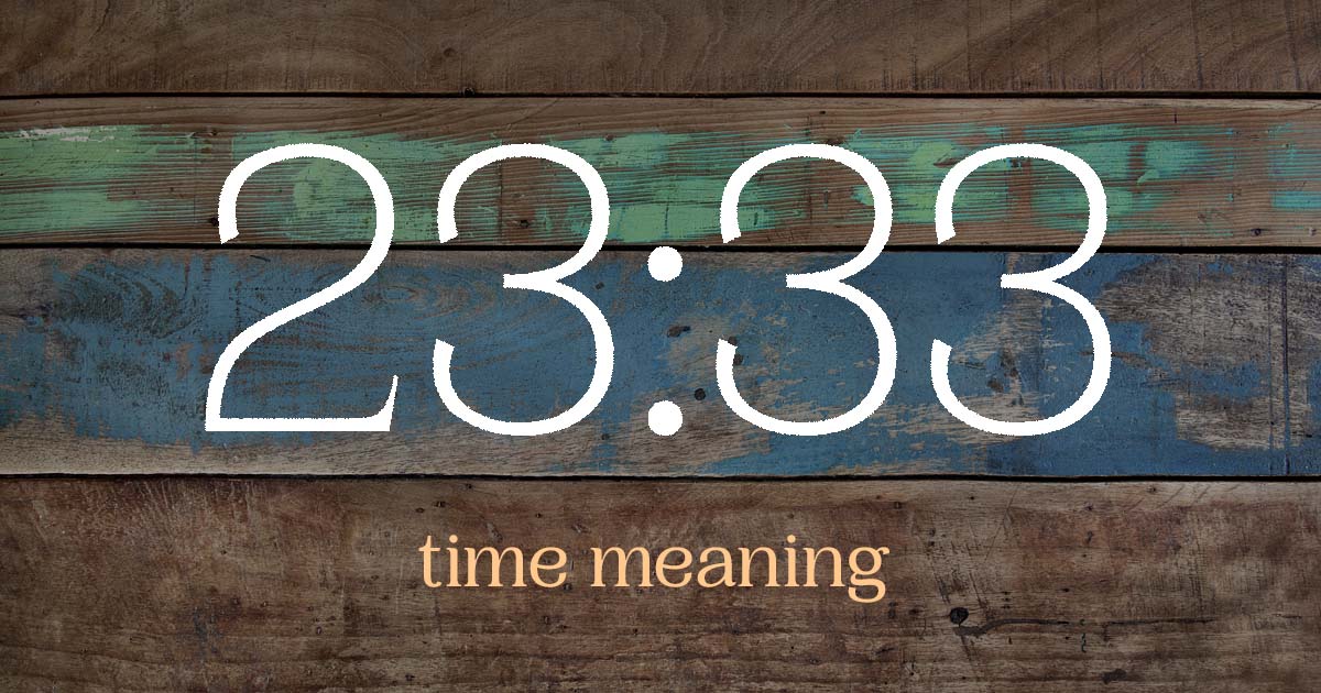 23:33 time meaning