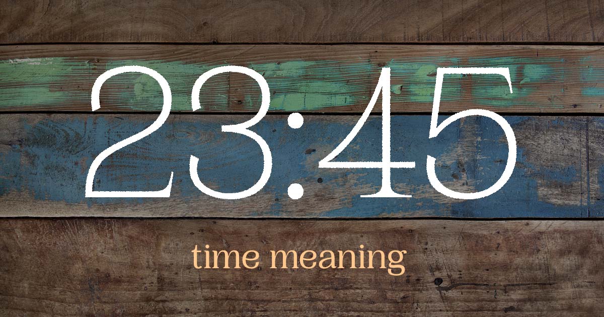 23:45 time meaning