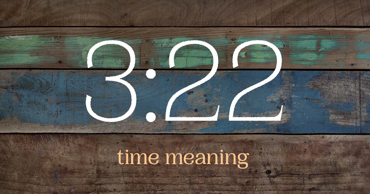 3:22 time meaning