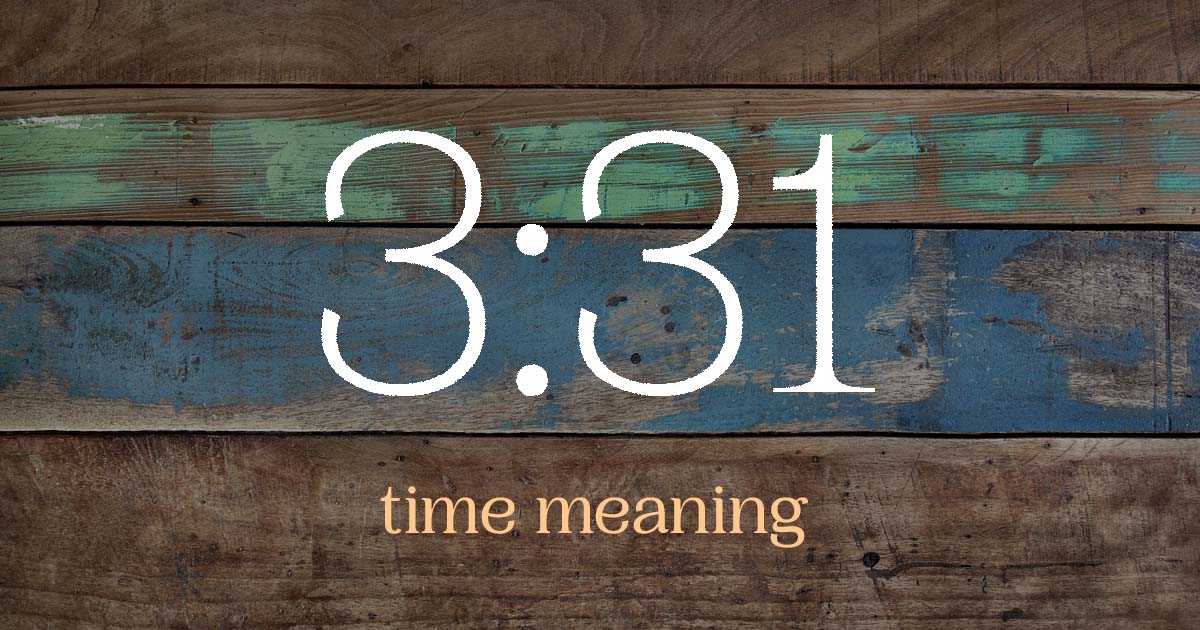 3:31 time meaning