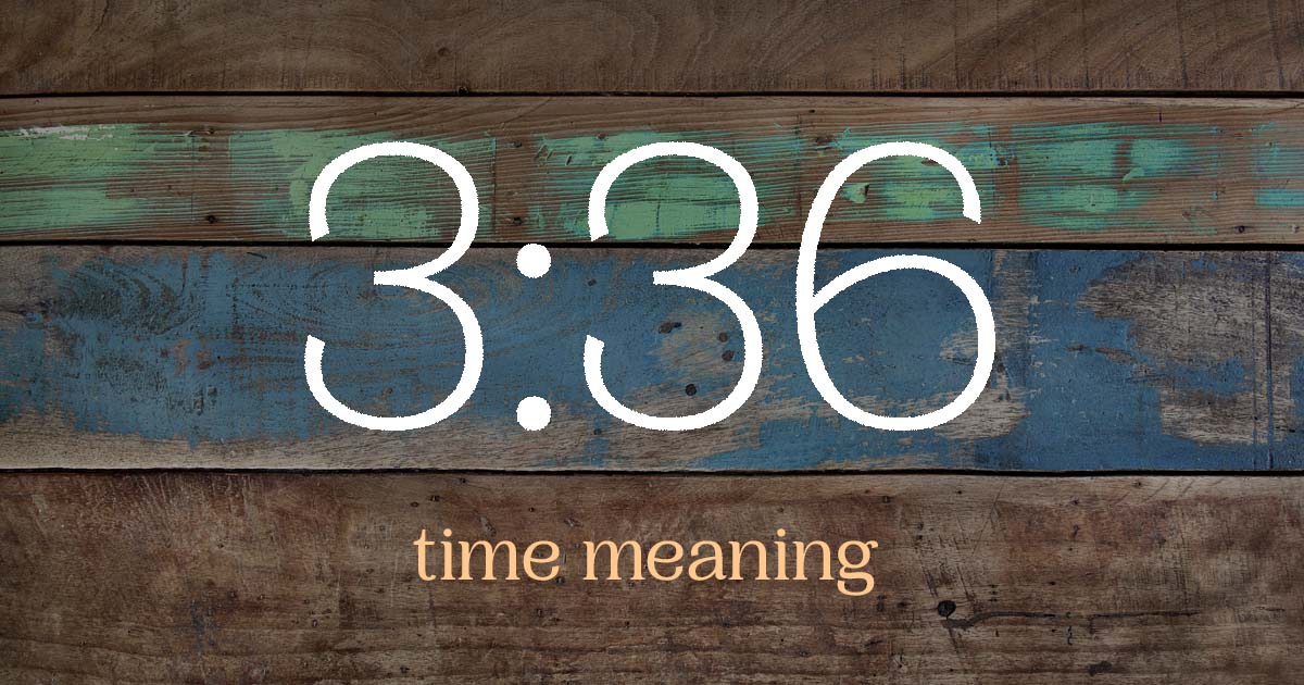 3:36 time meaning