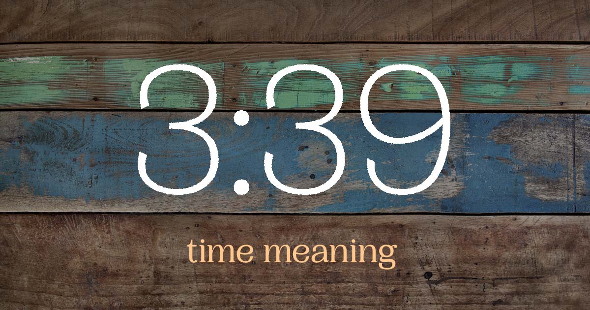 3:39 time meaning