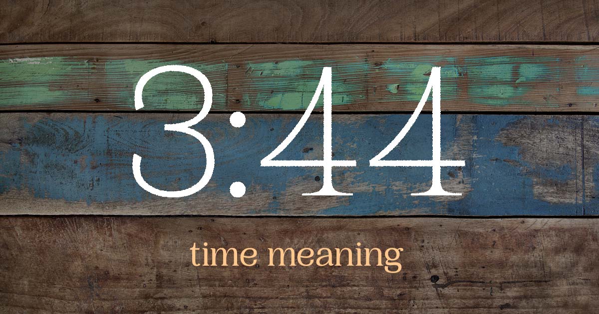 3:44 time meaning